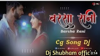 rimjhim Pani gira the Barsha Rani ll cg  song ll ## dj shubham Chhattisgarh Raigarh