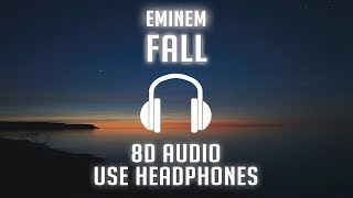 Eminem - Fall (8D AUDIO) 🎧