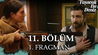 Esme , Şerif I Durduracak Taşacak Bu Deniz 11. Bölüm 1. Fragmanı