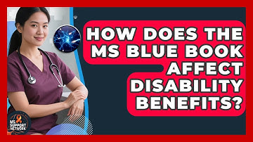 How Does The MS Blue Book Affect Disability Benefits? - MS Support Network