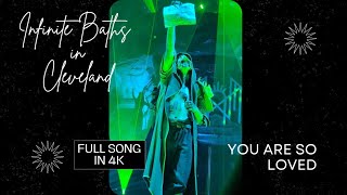 YOU ARE SO LOVED!! Infinite Baths live @ Rocket Arena 