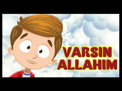 VARSIN ALLAHIM (Allahın Varlığını ve Birliğini Anlatan Çocuk İlahisi)