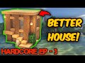 I BUILT A BETTER HOUSE IN HARDCORE MINECRAFT EPISODE 3!!!!