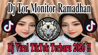 DJ TOR MONITOR KETUA RAMADHAN / DJ VIRAL TIKTOK TERBARU 2026 !! 