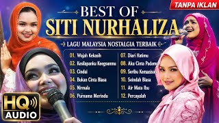 TANPA IKLAN | BEST OF SITI NURHALIZA | LAGU MALAYSIA NOSTALGIA TERBAIK | LAGU KENANGAN 