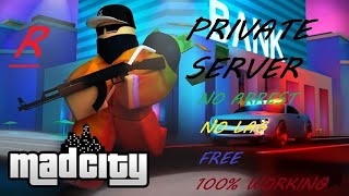 ROBLOX MAD CITY PRIVATE SERVER! ( NO ARREST , NO LAG!!)
