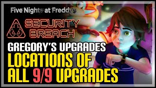 All Gregorys Upgrades Fnaf Security Breach