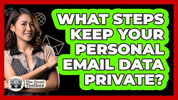 What Steps Keep Your Personal Email Data Private? - TheEmailToolbox.com
