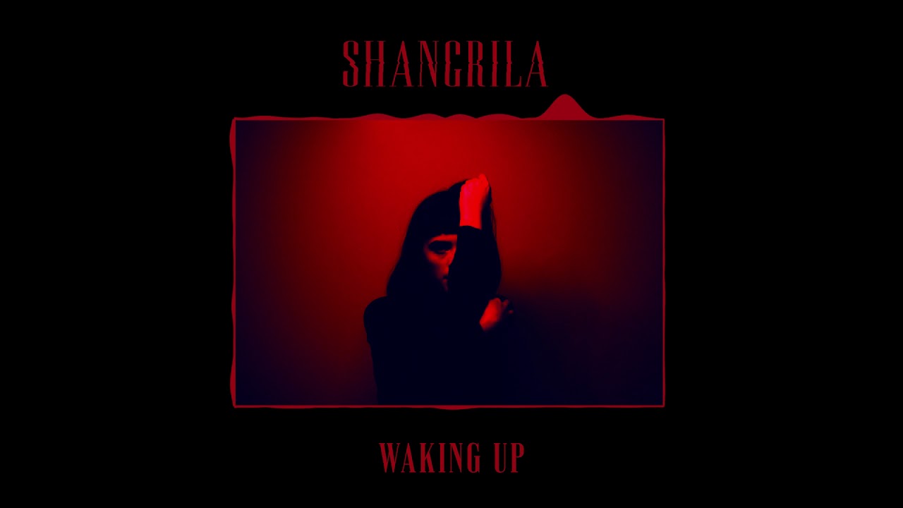 Watch Shangrila - Waking Up (OFFICIAL AUDIO) on YouTube Watch Shangrila - Waking Up (OFFICIAL AUDIO) on YouTube