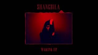 Shangrila - Waking Up (OFFICIAL AUDIO)