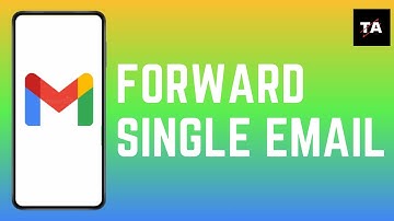 How to Forward a Single Email from an Email Thread in Gmail