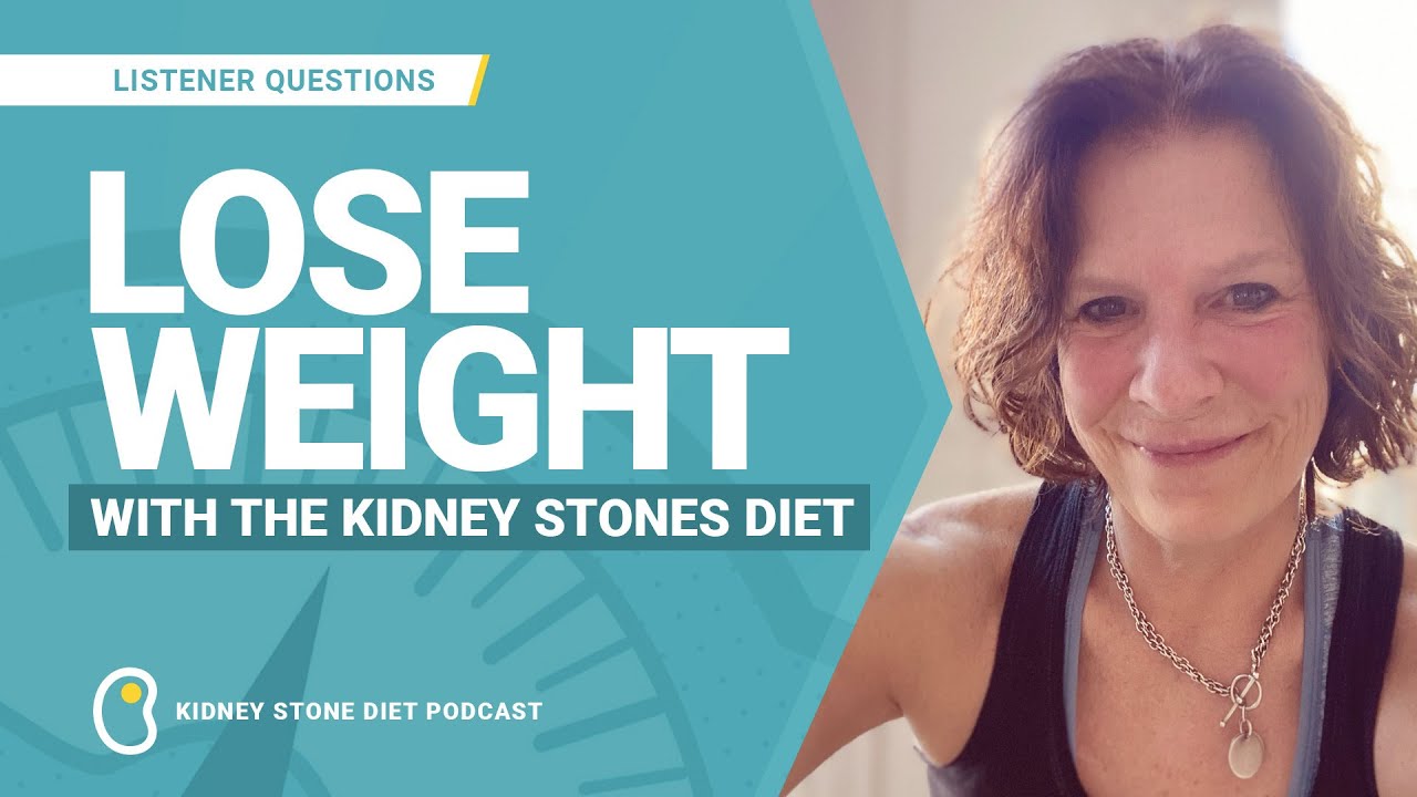 Lose weight with the Kidney Stone Diet / Kidney Stone Diet Podcast with Nurse Jill Harris YouTube