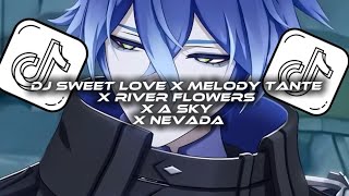 Dj Sweet Love X Melody Tante X River Flowers X A Sky X Nevada X My Neck My Back By Kairu Fvnky