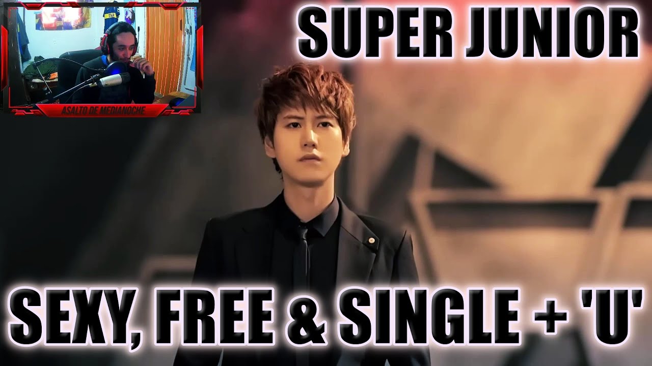 [REACCION] SUPER JUNIOR 'Sexy, Free & Single' MV & 'U' MV