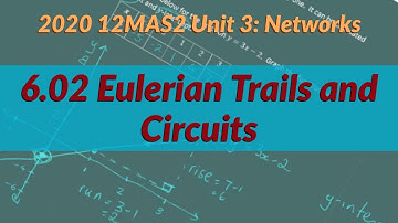 2020 12MAS2 3 6.02 Eulerian Trails and Circuits