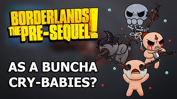 Can You Beat Borderlands The Pre-Sequel as a Buncha Cry-Babies?