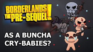 Can You Beat Borderlands The PreSequel as a Buncha CryBabies?