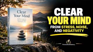 Clear Your Mind, Release the Fear, and Let Go of Negative Thoughts | Audiobook