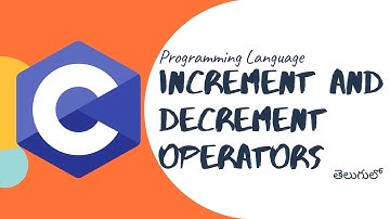 Increment and Decrement operators in C programming language | in telugu | by telugutechcave