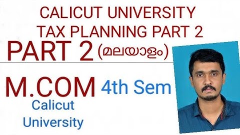 M.COM TAX PLANNING Part 2 CALICUT UNIVERSITY  HEAD WISE TAX PLANNING 4 th semester