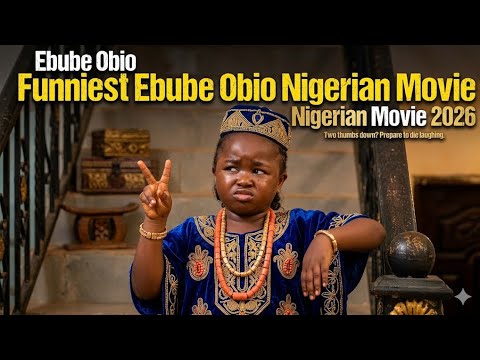 Ebube obio funniest Nigerian Movie Realesed this Night 2026 Latest Nigerian nollywood Movie