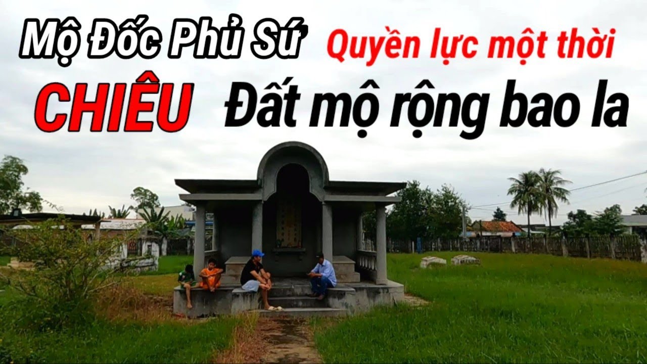 Mộ đốc phủ sứ Chiêu người có quyền lực một thời tại Gò Công Tiền Giang
