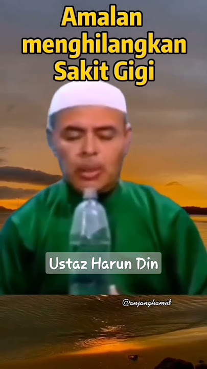 menghilangkan sakit gigi - Ustaz Harun Din