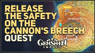 Release the safety on the cannon's breech Genshin Impact screenshot 1