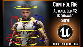 Control Rig #10-2:   Advance Leg: Forward IK Solve |   Unreal Engine Tutorial