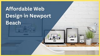 Affordable Web Design in Newport Beach | Stunning Websites at Budget-Friendly Prices!