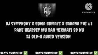 DJ SYMPHONY X BOMA BOMAYE X BAHANA PUI 8D AUDIO VERSION WAJIB PAKE HEADSET || SOUND OLD VIRAL | 2024