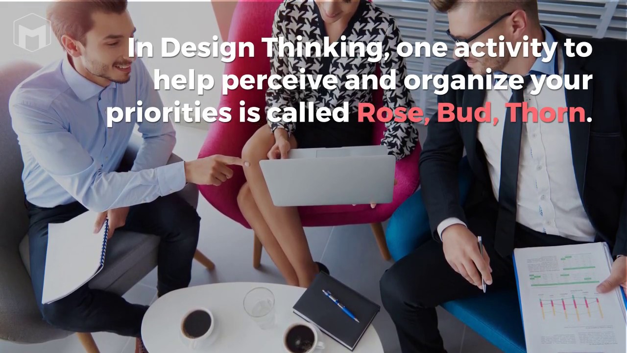 Design Thinking - Applying the Rose/Thorn/Bud Technique to a DX