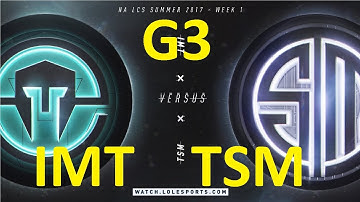 IMT vs TSM Game 3 Highlights 2017 NALCS SUMMER SPLIT WEEK 1 DAY 3