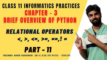 RELATIONAL OPERATORS IN PYTHON |OPERATORS IN PYTHON  | CLASS 11 & 12 IP CS CBSE BOARD 2020-21