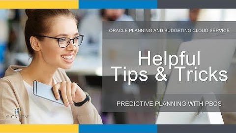 Oracle PBCS Predictive Planning Helpful Tips & Tricks [Predicting The Future With PBCS]