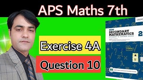 APSACS Class 7th Maths || Ex 4A Question No 10 | New Secondary Mathematics book 2.