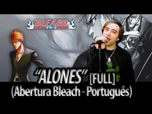 Bleach - Abertura 6 - ALONES (em Português) ft. Kai - Vídeo
