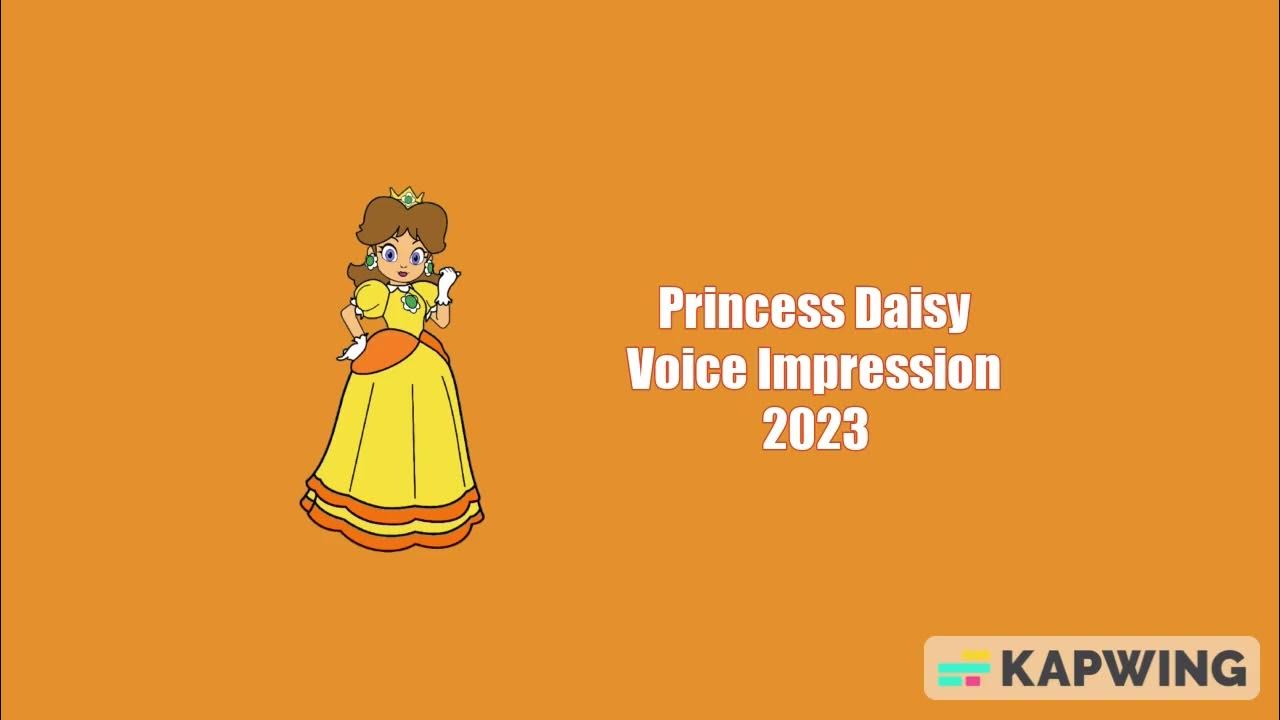 Princess Daisy Voice Impression 2023 (For Geeky Voice Acts) YouTube