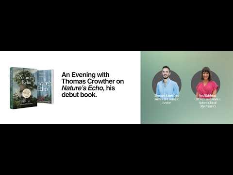 Community Webinar: "In Conversation with Tom Crowther and his debut book, Nature’s Echo"