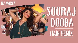 Sooraj Dooba Hain Remix | DJ Raxit | Arijit Singh