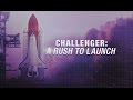 Challenger a rush to launch