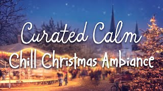 Christmas Instrumental Ambiance - 1hr of Chill Holiday Background Music - No Vocals