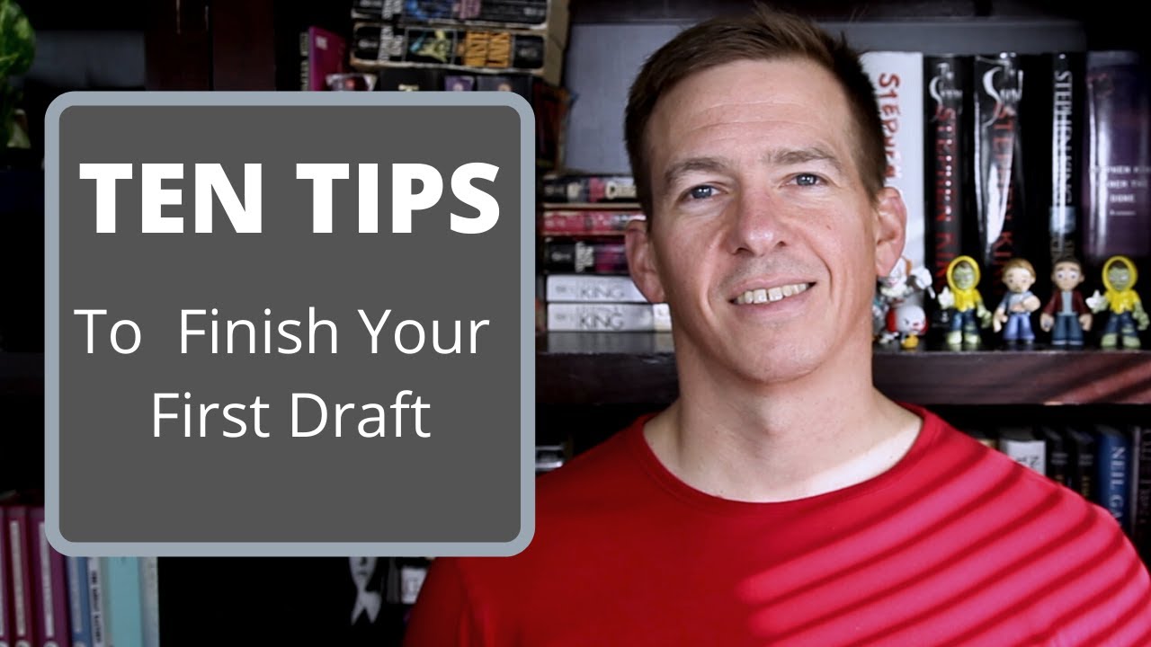 Ten Tips to Finish Your First Draft - YouTube