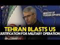 Tehran Blasts US Justification for Military Operation | Geo News English