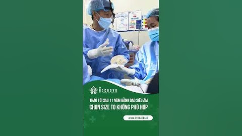 Tháo túi ngực Mentor sau 11 năm. Túi còn nguyên vẹn #thaotuinguc