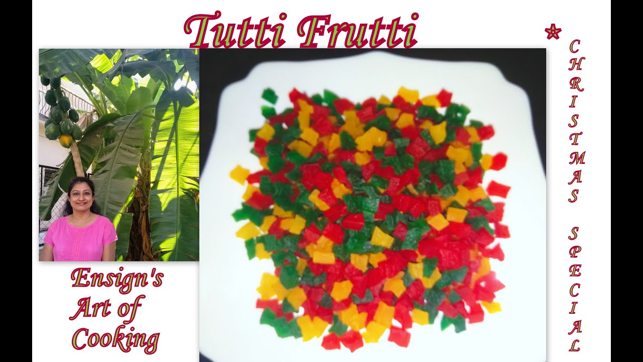 Tutti Frutti | Quick and easy method for longer shelf life | Ensign's ...