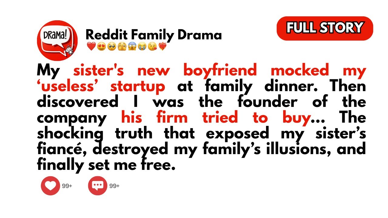 My Sister's New Boyfriend Mocked My ‘Useless’ Startup at Dinner... Turns Out I Was the Founder of