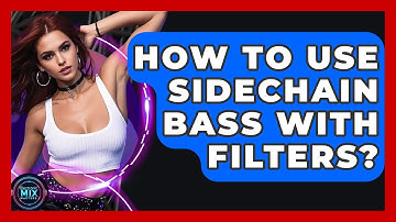 How To Use Sidechain Bass With Filters? - Electronic Mix Masters