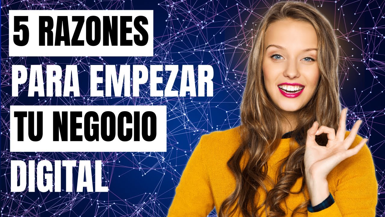 5 Razones para Empezar tu Negocio Digital Hoy - YouTube