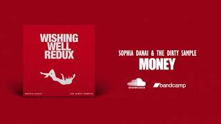 Sophia Danai & The Dirty Sample - 03 Money - Wishing Well Redux